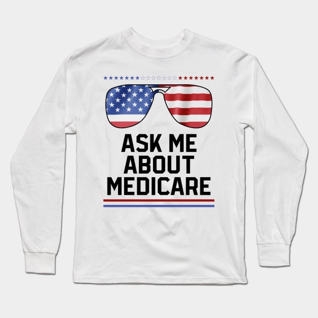 Ask Me About Medicare Health Insurance Sales Agent Glasses usa Flag Long Sleeve T-Shirt by ANbesClothing